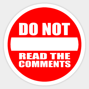 DO NOT READ THE COMMENTS Sticker